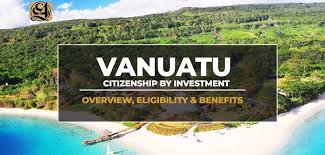 Exploring Vanuatu Citizenship by Investment A Real Opportunity Exploring Vanuatu Citizenship by Investment A Real Opportunity